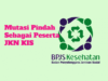 CARA MEMBUAT MUTASI PINDAH PESERTA BPJS KESEHATAN